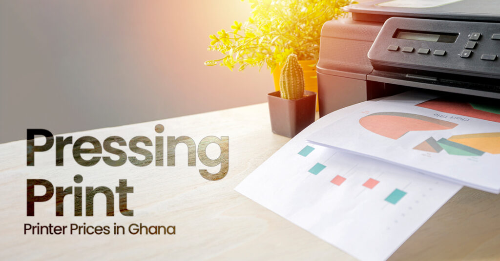 PRINTERS PRICES​ IN GHANA FOR PRESSING PRINT