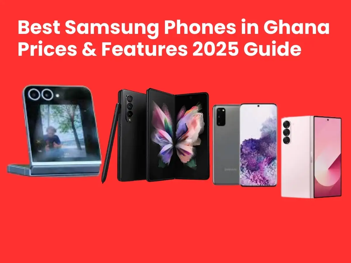 Best Samsung Phones in Ghana – Prices & Features 2025 Guide